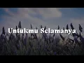 Download Lagu Untukmu Selamanya (Lirik)  - Visa,  Damasutra,  Screen