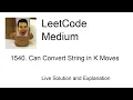 1540 Can Convert String in K Moves Leetcode Medium