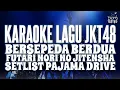 Download Lagu KARAOKE JKT48 - Bersepeda berdua (Futari nori no jitensha)