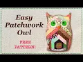 Easy Patchwork Owl FREE PATTERN Full Tutorial with Lisa Pay