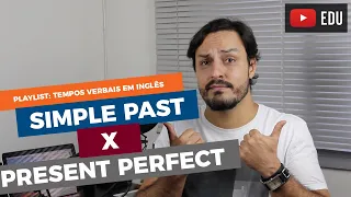 SIMPLE PAST E PRESENT PERFECT | QUAL É A DIFERENÇA?