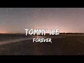 Tommy Ice - Forever (Lyrics)