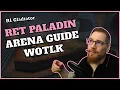 RETRIBUTION PALADIN WOTLK PVP GUIDE S5 Best Talents Glyphs Professions Gear