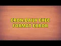 Ubuntu Cron daily Exec format error