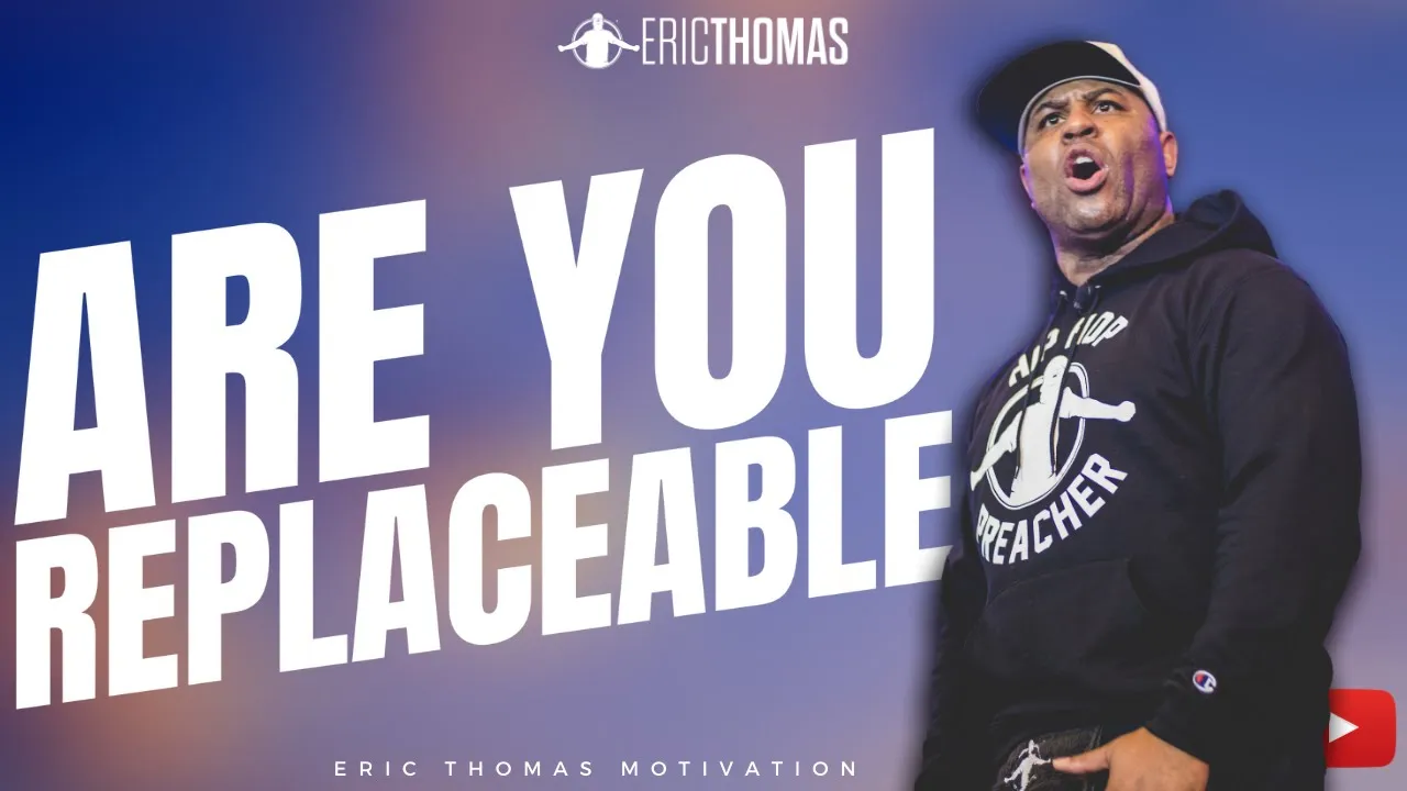 Eric Thomas | Are You Replaceable (Motivational)