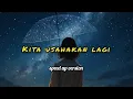 Lagu kita usahakan lagi - Baras senja  speed up version