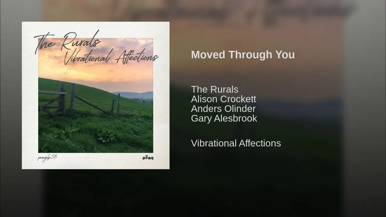 The Rurals feat. Alison Crockett  -  'Moved through you'