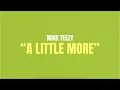 Download Lagu Mike Teezy - A Little More (Official Lyric Video)