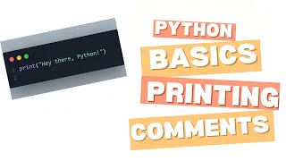 Python Basics Printing Comments Beginner-Friendly