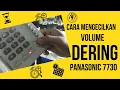 Bagaimana Cara Kecilin Volume Dering Telepon Panasonic KX-T7730