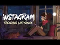 Download Lagu Instagram trending Lofi songs Jukebox 2022 | 5 min Non-Stop Lofi Mashup Jukebox to Chill,Relax,Drive
