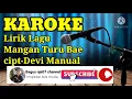 Download Lagu KAROKE lirik lagu mangan turu bae cipt devi manual tarling
