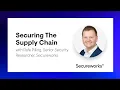 Securing The Supply Chain with Rafe Pilling Senior Security Researcher Secureworks