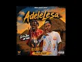 Adelelesa _Eric Jea ft jay nike official music audio (prod by dollar beat)