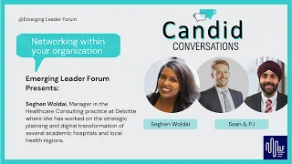Candid Conversations - Networking within your organization with Seghen Woldai Full Interview