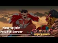 The Basics How to join a Private Sever Slayers Unleashed