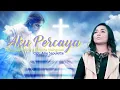 Download Lagu Mona Latumahina \u0026 Relita Nainggolan - AKU PERCAYA (Official Lyrics Video)