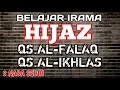 BELAJAR IRAMA HIJAZ 3 NADA SEDIH QS AL FALAQ DAN QS AL IKHLAS