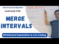 Merge Intervals problem Whiteboard explanation Coding Leetcode 56 Arrays List