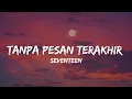 Download Lagu Tanpa Pesan Terakhir - Seventeen (lirik/tiktok version)