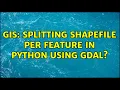 GIS Splitting shapefile per feature in Python using GDAL 2 Solutions