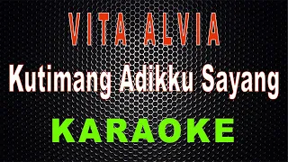 Download Vita Alvia - Kutimang Adikku Sayang (Karaoke) | LMusical MP3