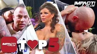 5 Most ROMANTIC Moments In IMPACT Wrestling History IMPACT Plus Top 5 