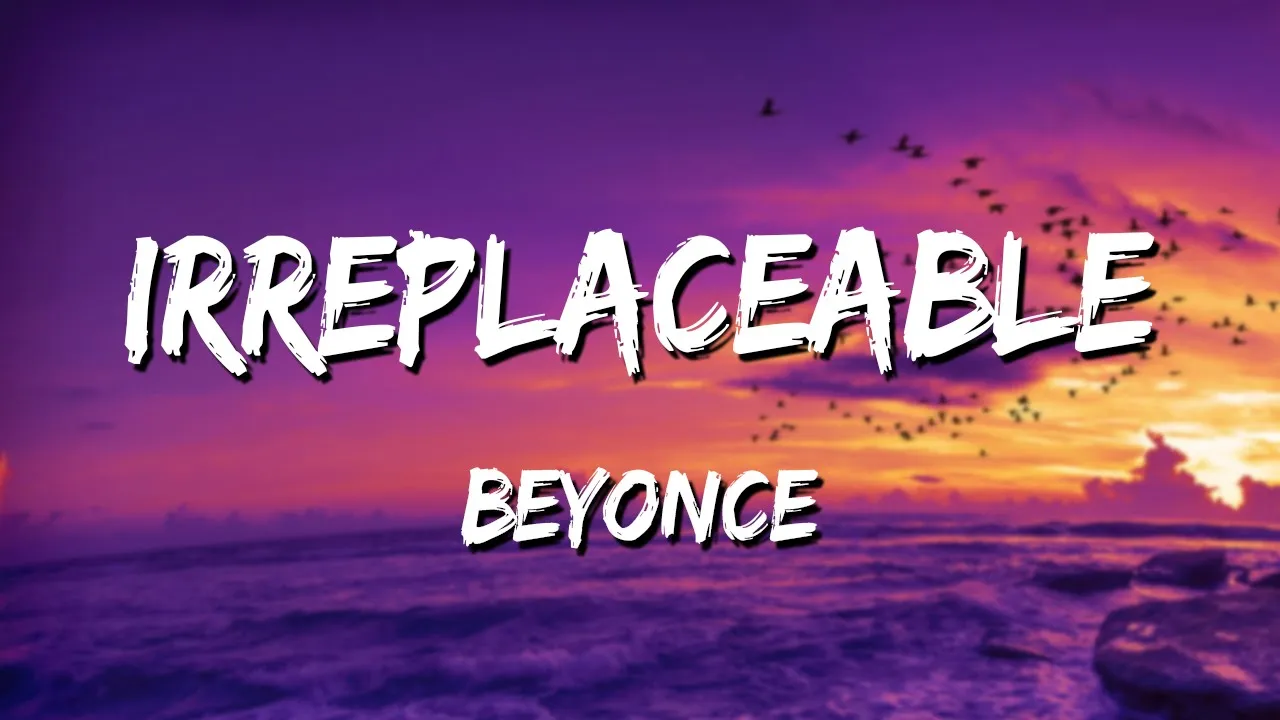 Beyoncé - Irreplaceable (Lyrics)  🎵