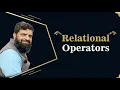 Lecture 16 Relational operators in c by rehan ahmad relational operators