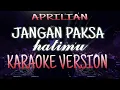 Download Lagu Jangan paksa hatimu - Aprilian  ( karaoke version)