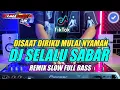 Download Lagu DJ SELALU SABAR (DISAAT DIRIMU MULAI NYAMAN) REMIX SLOW FULL BASS TERBARU 2024