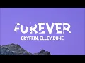 Gryffin & Elley Duhé - Forever (Lyrics)