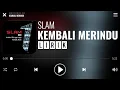 Download Lagu Slam - Kembali Merindu [Lirik]