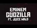 Eminem - Godzilla (Lyric Video) ft. Juice WRLD