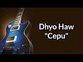 Dhyo Haw Cepu Video Lirik