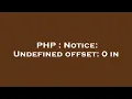 PHP Notice Undefined offset 0 in