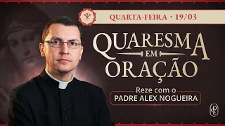 Quaresma em Oração - 19/03/25