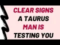 5 Clear Signs A Taurus Man Is Testing You