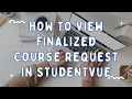 How to View Finalized Course Requests in StudentVUE