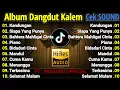 Lagu ALBUM PALING BANYAK DI CARI!!! DANGDUT KALEM SLOW BASS 2025 | SUARA JERNIH, BASS GLERR