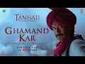 Download Lagu Ghamand Kar Song | Tanhaji The Unsung Warrior | Ajay, Kajol, Saif | Sachet - Parampara | 10 Jan 2020