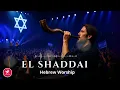 Download Lagu El Shaddai | Voice of Zion | Hebrew Worship Echoes of Covenant and Glory
