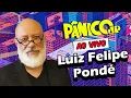 Download Lagu LUIZ FELIPE PONDÉ | PÂNICO - 17/07/2025