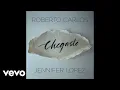 Download Lagu Roberto Carlos, Jennifer Lopez - Chegaste (Audio)