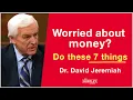 Worried about money problems Dr David Jeremiah
