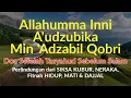 Allahumma Inni A'udzubika min Adzabil Qobri wa min Adzabin Nar - Doa Setelah Tasyahud Akhir