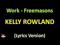 Download Lagu Kelly Rowland - Work - Freemasons Radio Edit (Lyrics version)