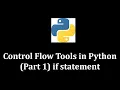 Control Flow Tools Part 1 If Statement - Python Programming LearnWithMrRJ