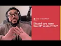 Should you learn WordPress in 2022