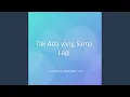 Download Lagu Tak Ada yang Sama Lagi